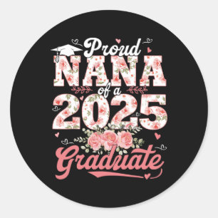 Sticker Rond Graduation 2025 Fière Nana D'Un Plancher Diplômé 2