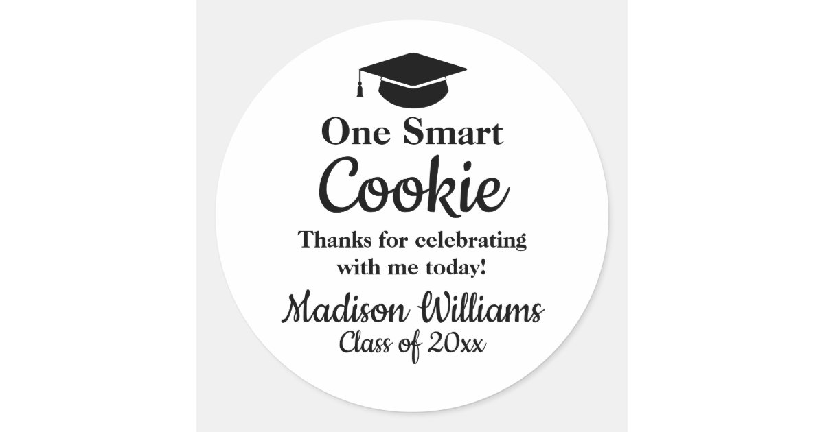 Sticker Rond Graduation One Smart Cookie To go Grad Treat Favor | Zazzle.fr