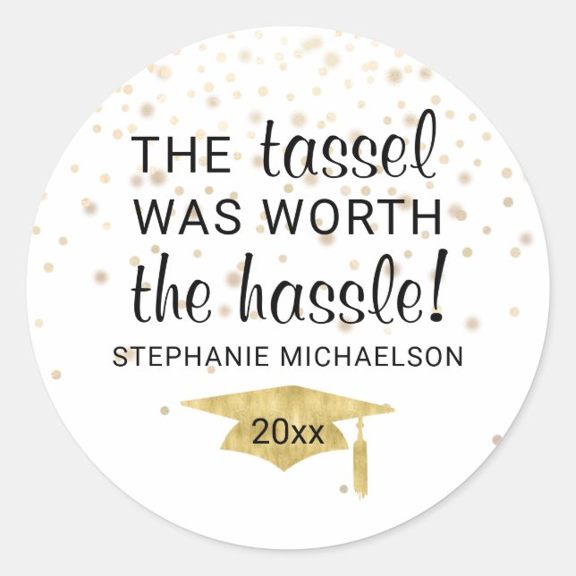 Sticker Rond Graduation Tassel Worth the Hassle Personnalisé (Devant)