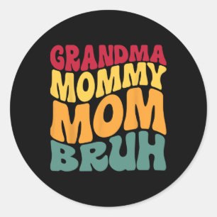Sticker Rond Grand-mère maman maman Bruh Funny