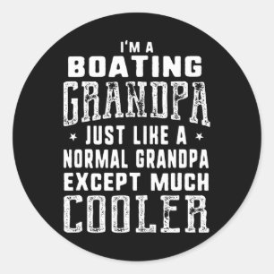 Sticker Rond Grand-père en bateau comme un grand-père normal Dr