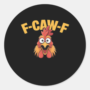 Sticker Rond Graphique Créatif de Poulet Drôle F-Caw-F