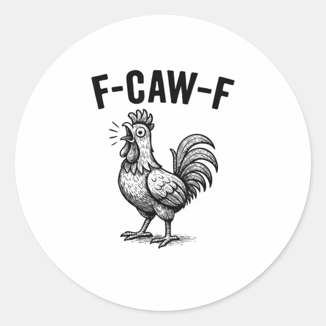 Sticker Rond Graphique de poulet F-Caw-F drôle Sarcastique Oise (Devant)