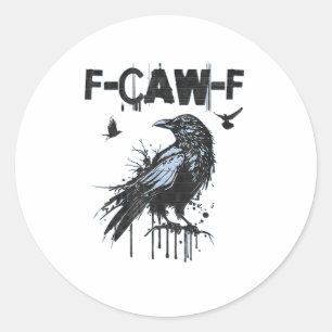 Sticker Rond Graphisme d'humour grunge drôle de corbeau F-Caw-F