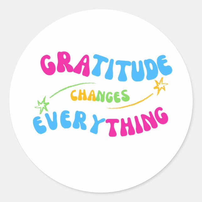 Sticker Rond Gratitude changes everything positive message (Devant)