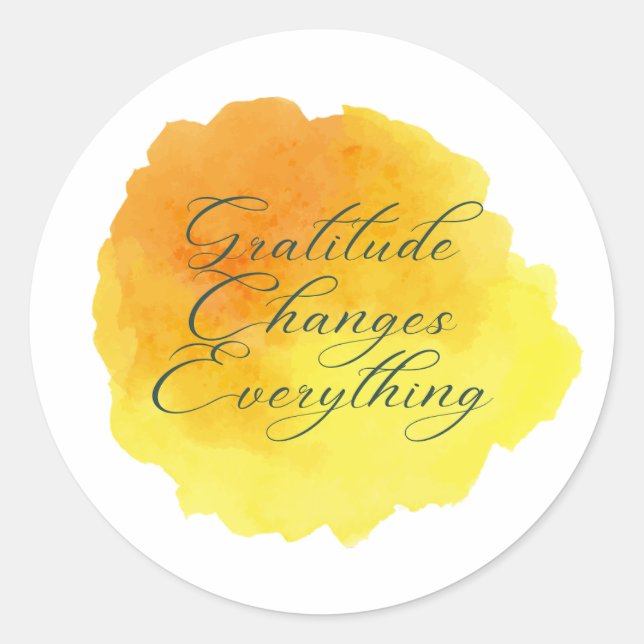 Sticker Rond Gratitude changes everything positive message (Devant)
