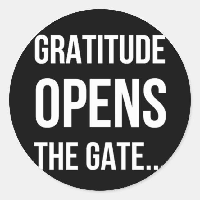 Sticker Rond Gratitude ouvre la citation inspirante Gate (Devant)