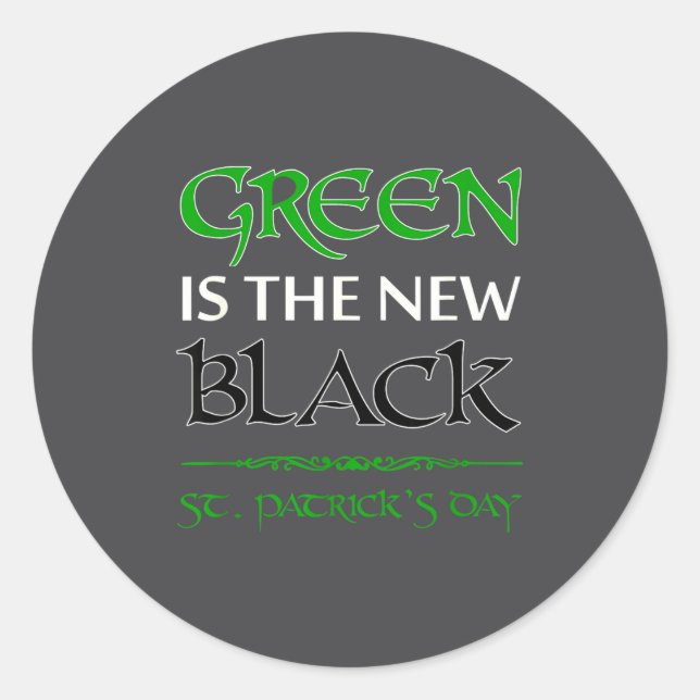 Sticker Rond Green Is The New Black Funny Irish St. Patrick's D (Devant)