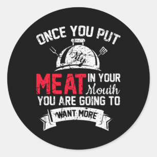 Sticker Rond Grillation Drôle Une Fois Que Vous Mettez La Viand