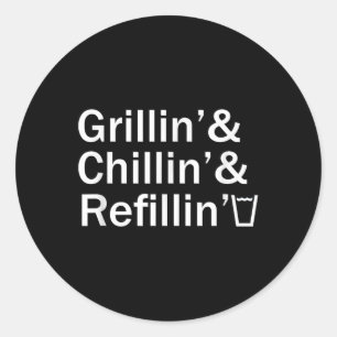 Sticker Rond Grillin & Chillin & Refillin Funny Backyar