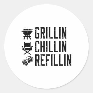 Sticker Rond Grillin Chillin Refillin Funny Byrbecue Bbq Grill