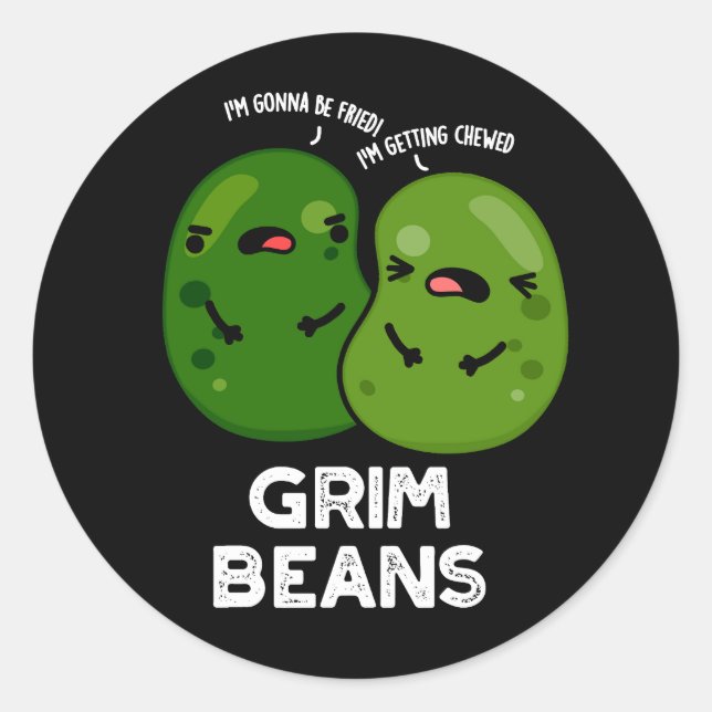 Sticker Rond Grim Haricots Funny Veggie Puns Dark BG (Devant)