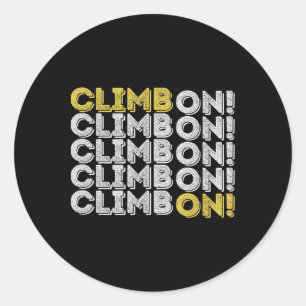 Sticker Rond Grimpe! Cadeau d'escalade de bloc pour grimpeur de
