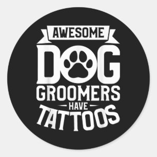 Sticker Rond Groomer De Chien Awesome Ont Tattoos Adulte De Tat