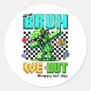 Sticker Rond Groovy Bruh on est sorti dernier jour d'école jeu
