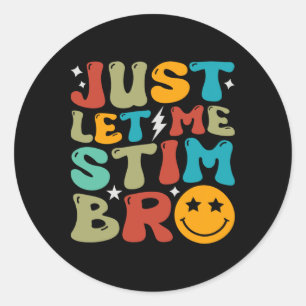 Sticker Rond Groovy Laisse-moi Simplement Stim Bro Enfants Garç