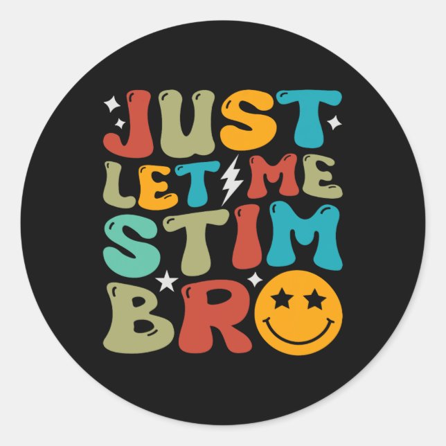 Sticker Rond Groovy Laisse-moi Simplement Stim Bro Enfants Garç (Devant)