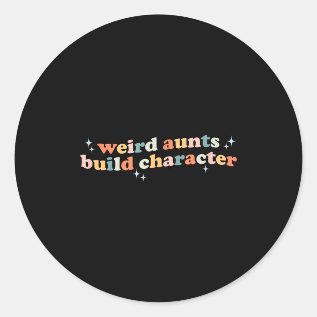 Sticker Rond Groovy Weird Aunts Build Character Funny Aunt Sayi (Devant)