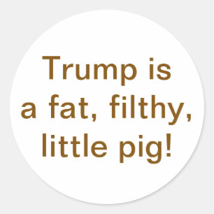 Sticker Rond Gros Porc Immonde Trump Hankamer Artjunkhaus Bande
