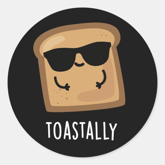 Sticker Rond Gros toast Funny Pain Pun Dark BG (Devant)