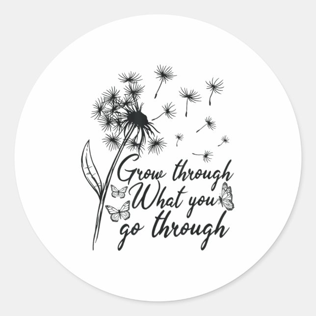 Sticker Rond Grow Through What You Go Through Insrational Motiv (Devant)