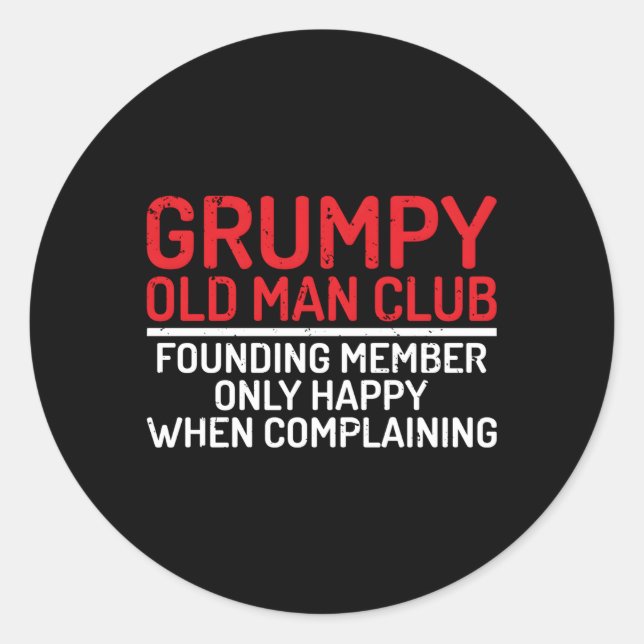 Sticker Rond Grumpy Old Club Membre fondateur Seulement Happy C (Devant)