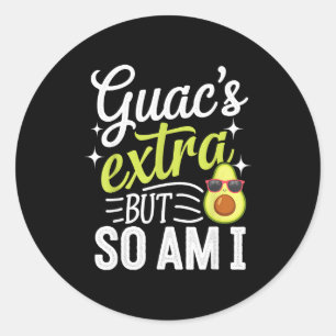 Sticker Rond Guac est extra mais moi aussi drôle guacamole avoc