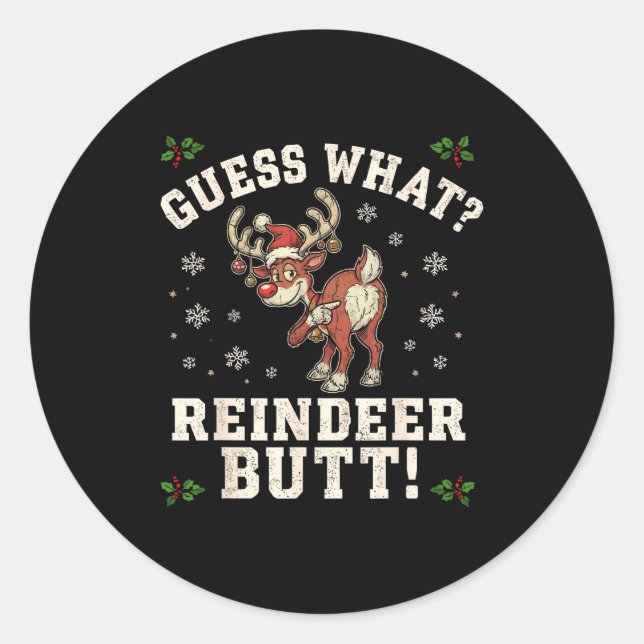 Sticker Rond Guess What Reindeer Butt Funny Christmas  (Devant)