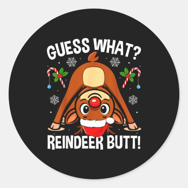 Sticker Rond Guess What Reindeer Butt Xmas Santa Funny Christma (Devant)