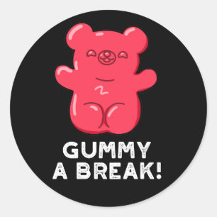 Sticker Rond Gummy A Break Funny Candy Pun Dark BG