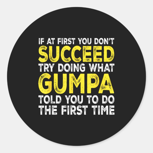 Sticker Rond Gumpa - If At First You Don't Succeed Try Doing Wh (Devant)