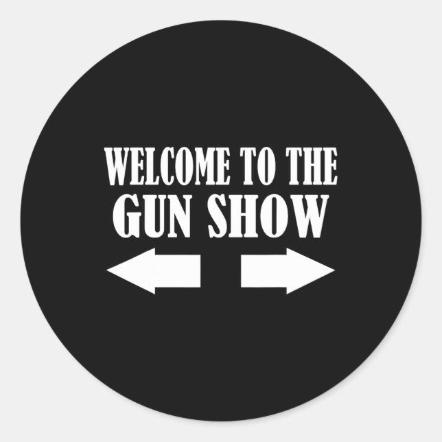 Sticker Rond Gun Show Welcome To The Gun Show Funny Fitness Bod (Devant)