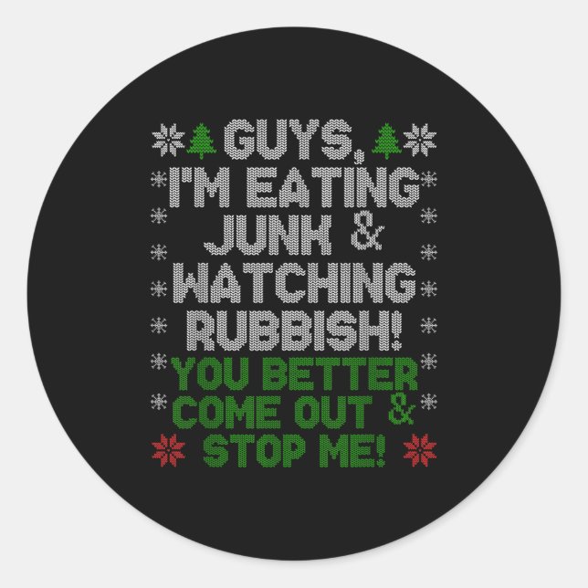 Sticker Rond Guys, I'm Eating Junk And Watching Rubbish!  (Devant)