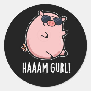 Sticker Rond Haaam Gurl Funny Pig Pun Dark BG