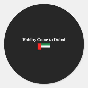 Sticker Rond Habiby Venez à Dubaï, Mon Cher Venez à Dubaï Citat