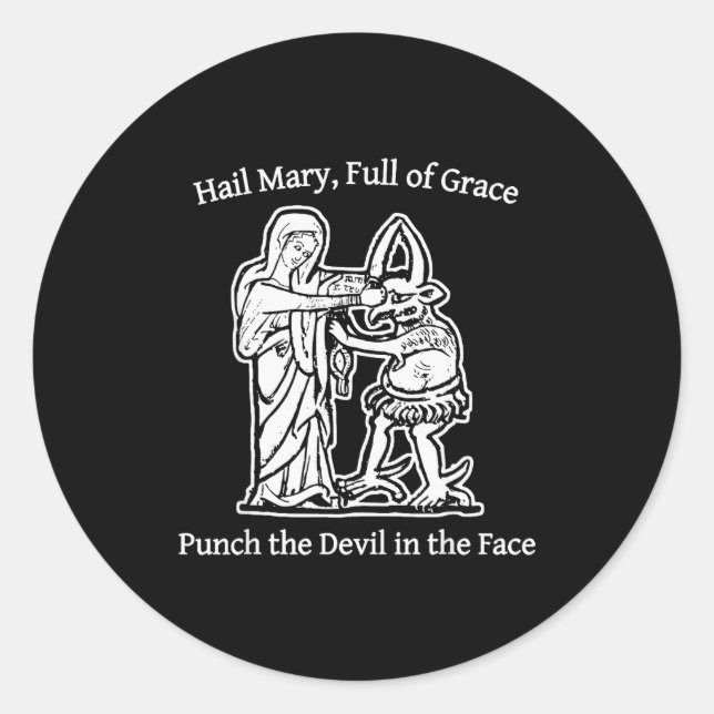Sticker Rond Hail Mary Full Of Grace Punch The Devil In The Fac (Devant)