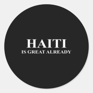 Sticker Rond Haïti est déjà génial - Drôle de rendre l'Amérique