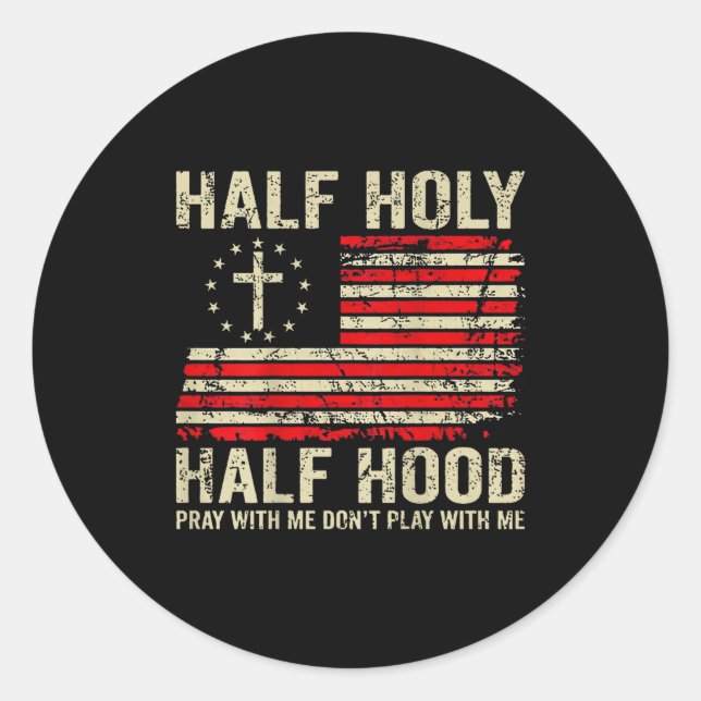 Sticker Rond Half Hood Half Holy Pray With Me Don't Play With M (Devant)