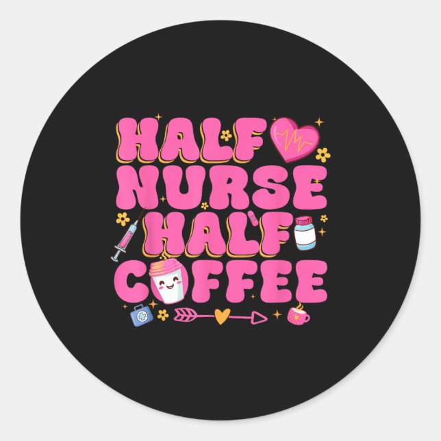Sticker Rond Half Nurse Half Coffee Nurse  (Devant)
