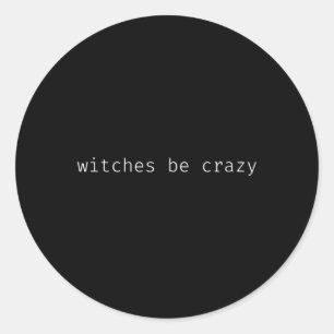 Sticker Rond Halloween amusant dire sorcières être fou
