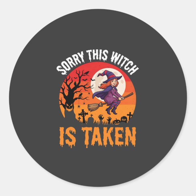 Sticker Rond Halloween Désolé Cette Sorcière Est Prise Graphiqu (Devant)