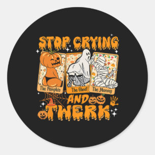 Sticker Rond Halloween Funny Arrêtez De Pleurer Et Twerk Citrou