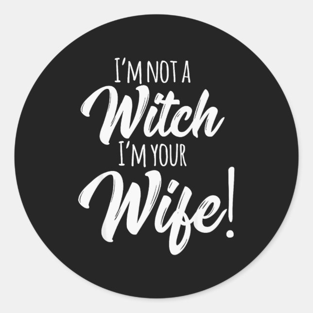 Sticker Rond Halloween Matching Women Funny I'm Not A Witch I'm (Devant)