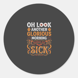 Sticker Rond Halloween Matin Glorieux Me Rend Malade Design_1