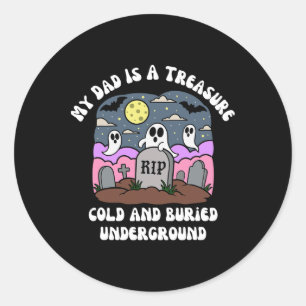 Sticker Rond Halloween Mon Père Est Un Trésor Rip Froid Sous Te