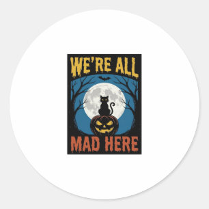 Sticker Rond Halloween Nous étions tous fous ici Lune Chat Citr