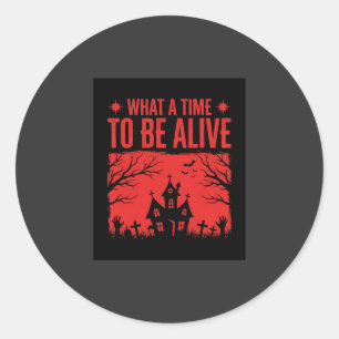 Sticker Rond Halloween Quelle période pour être vivant Design