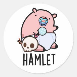 Sticker Rond Hamlet Funny Shakepear Baby Pig Pun