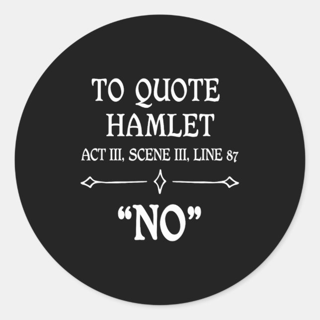 Sticker Rond Hamlet Quote Sarcastic Funny Gift Actors Theatre  (Devant)