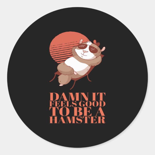 Sticker Rond Hamster - C'Est Bien D'Être Un Hamster (Devant)